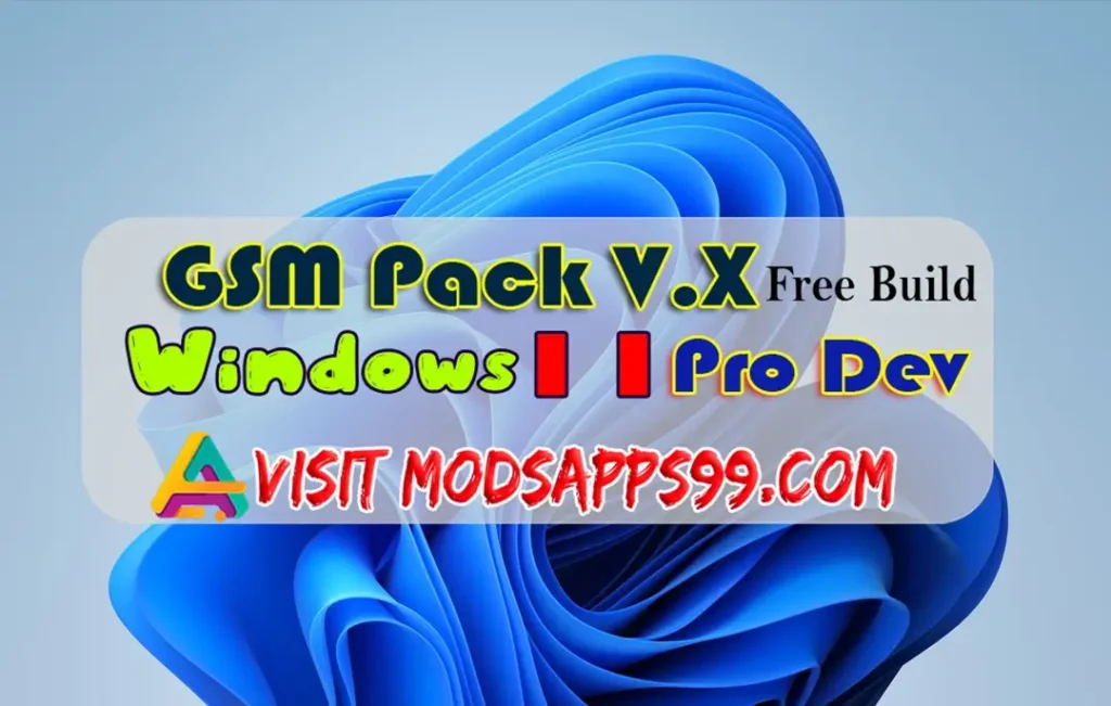 Free Download Windows 11 Pro Dev GSM Pack V.X 5IN1 All USB Drivers Pre Installed