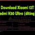 Xiaomi 12T Pro Redmi K50 Ultra Diting Tools
